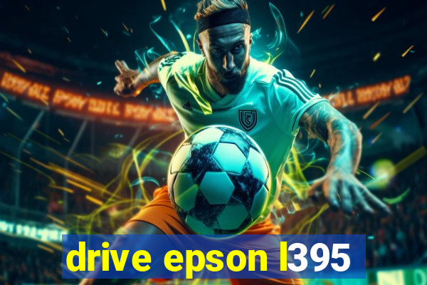 drive epson l395